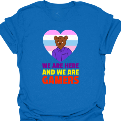 We Are Here And We Are Gamers T-Shirt - Image 4