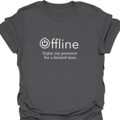 Offline Enjoy My Presence For A Limited Time T-shirt - Image 6