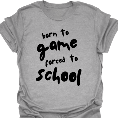 Born To Game, Forced To School T-Shirt - Image 2