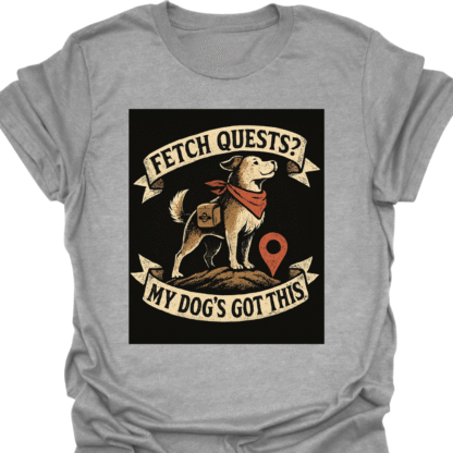 Fetch Quests My Dog's Got This Brave Dog Bold T-shirt - Image 2