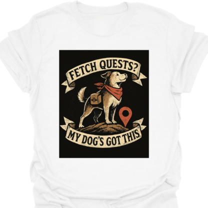 Fetch Quests My Dog's Got This Brave Dog Bold T-shirt - Image 3