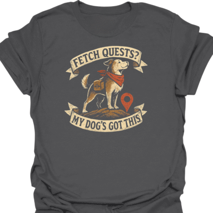 Fetch Quests My Dog's Got This Brave Dog Bold T-shirt - Image 6