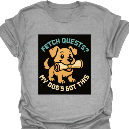 Fetch Quests My Dogs Got This Cute Dog T-Shirt - Image 2