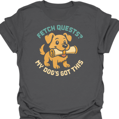 Fetch Quests My Dogs Got This Cute Dog T-Shirt - Image 6