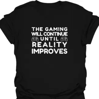 The Gaming Will Continue Until Reality Improves Grunge T-Shirt