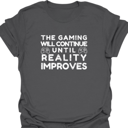 The Gaming Will Continue Until Reality Improves Grunge T-Shirt - Image 5