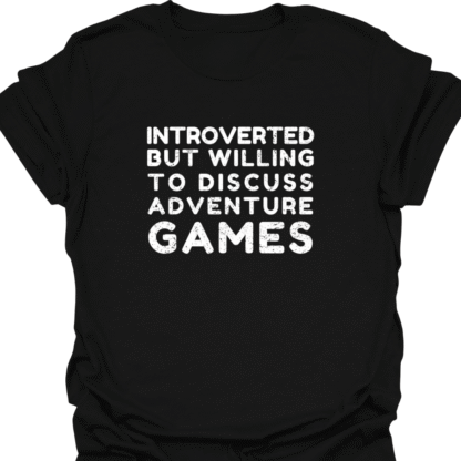 Introverted But Willing To Discuss Adventure Games Grunge T-Shirt