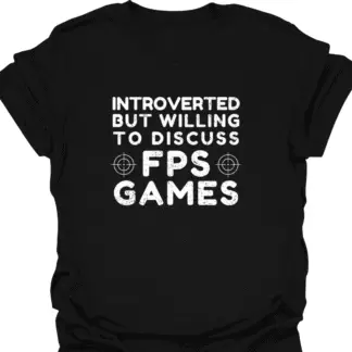Introverted But Willing To Discuss FPS Games Grunge T-Shirt