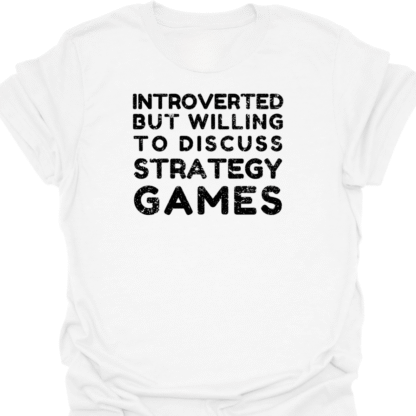 Introverted But Willing To Discuss Strategy Games Grunge T-Shirt - Image 10
