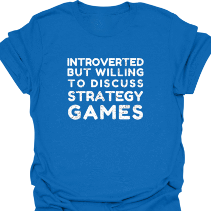 Introverted But Willing To Discuss Strategy Games Grunge T-Shirt - Image 11