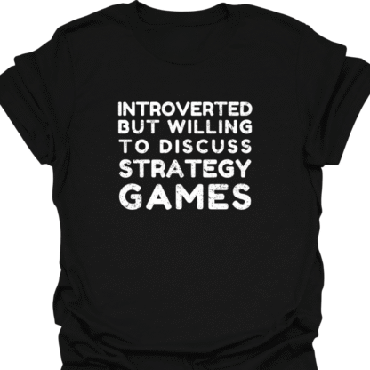 Introverted But Willing To Discuss Strategy Games Grunge T-Shirt
