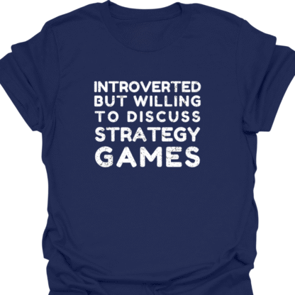 Introverted But Willing To Discuss Strategy Games Grunge T-Shirt - Image 12