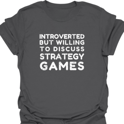 Introverted But Willing To Discuss Strategy Games Grunge T-Shirt - Image 13