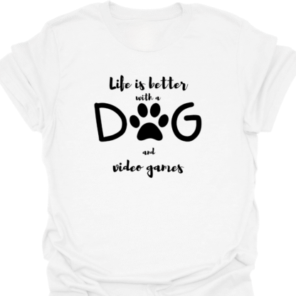 Life Is Better With A Dog and Video Games T-shirt - Image 3