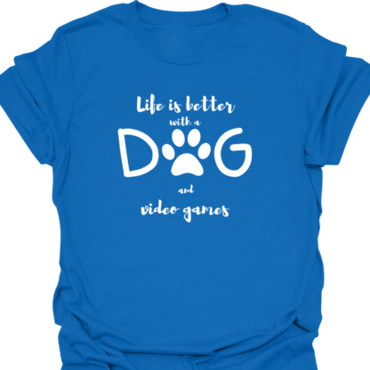 Life Is Better With A Dog and Video Games T-shirt - Image 4