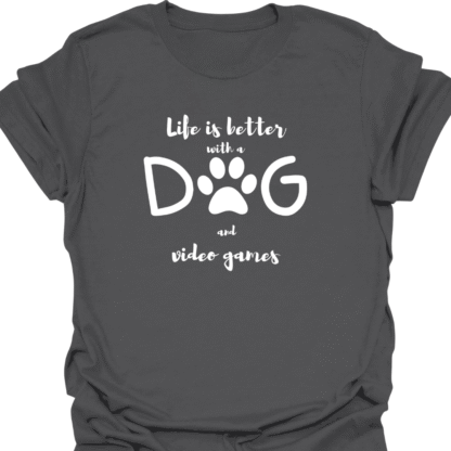 Life Is Better With A Dog and Video Games T-shirt - Image 6