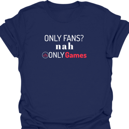 Only Fans? nah Only Games T-shirt - Image 5