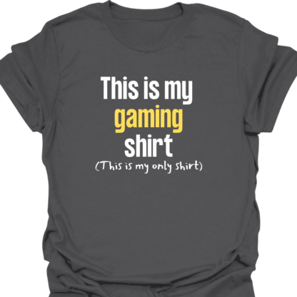 This Is My Gaming Shirt (This Is My Only Shirt) T-Shirt - Image 6
