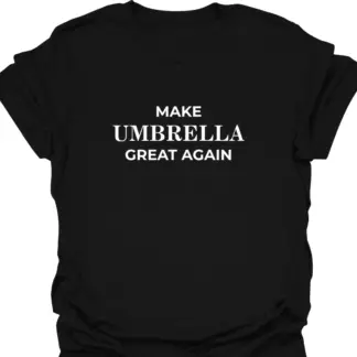 Make Umbrella Great Again T-Shirt