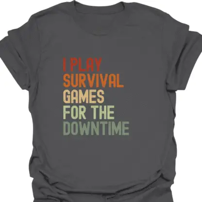 I Play Survival Games For The Downtime Retro T-Shirt - Image 13