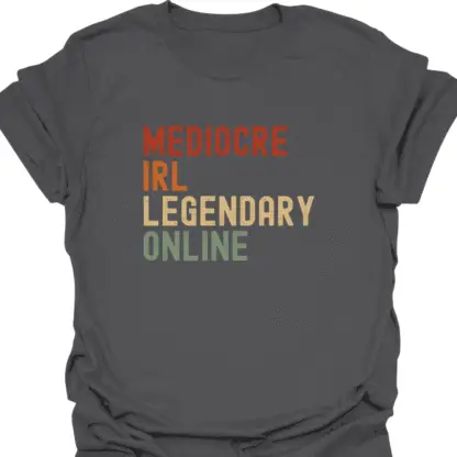 Mediocre IRL Legendary Online Retro T-Shirt - Image 13