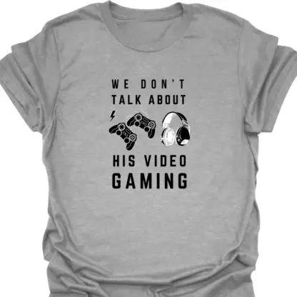 We Don't Talk About His Video Gaming T-Shirt - Image 9