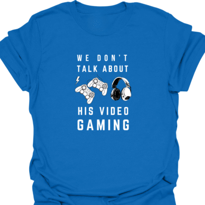 We Don't Talk About His Video Gaming T-Shirt - Image 11