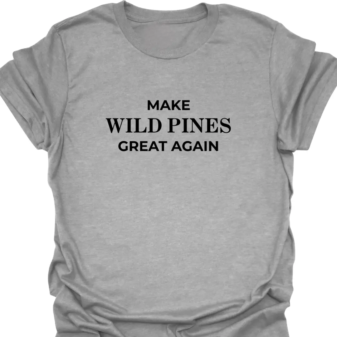 Make Wild Pines Great Again T-Shirt - Image 3