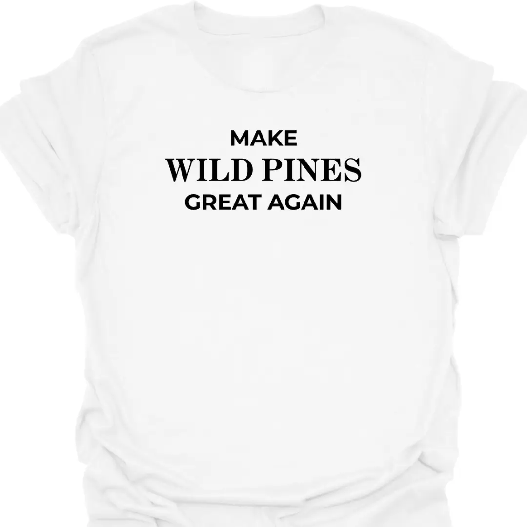 Make Wild Pines Great Again T-Shirt - Image 4