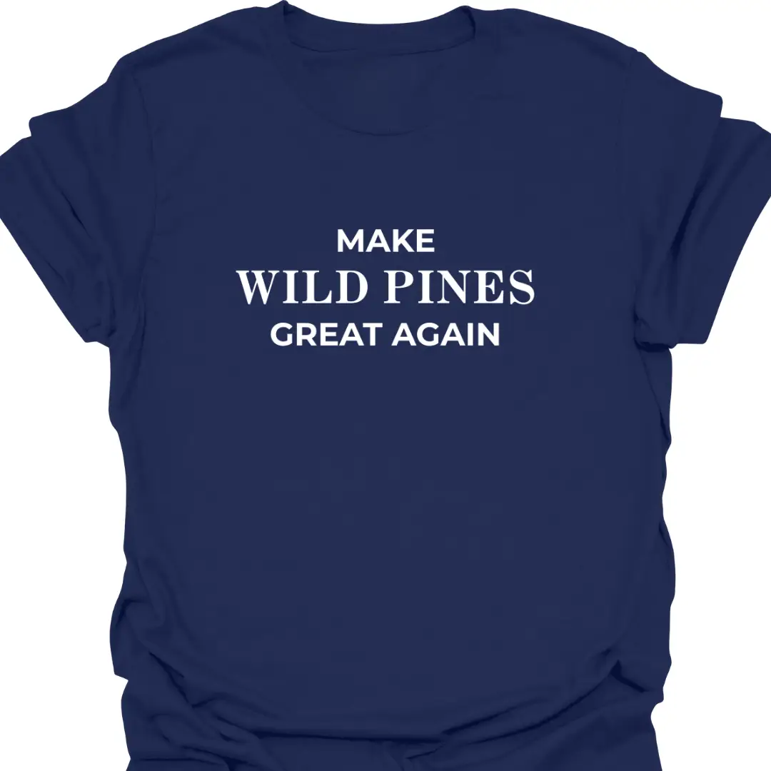 Make Wild Pines Great Again T-Shirt - Image 6