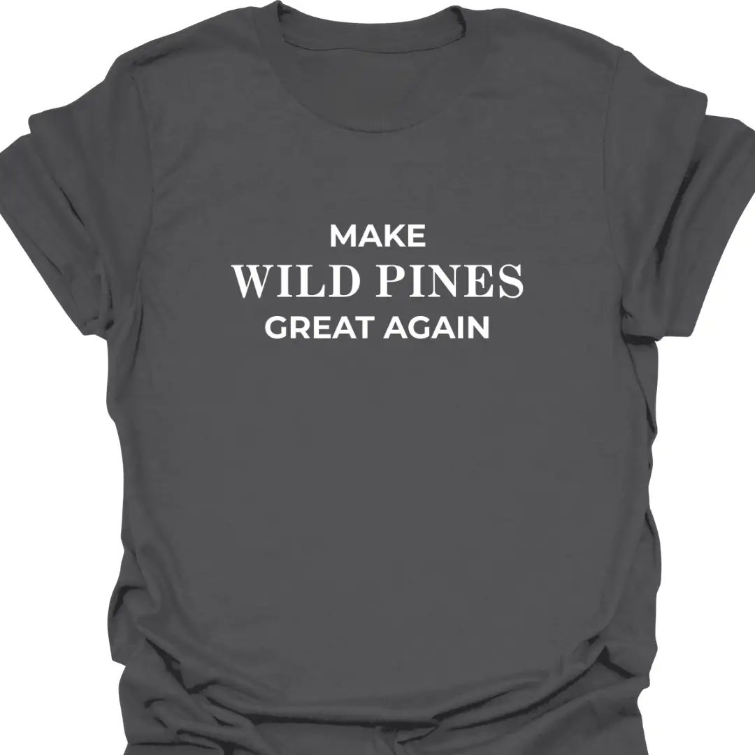 Make Wild Pines Great Again T-Shirt - Image 7
